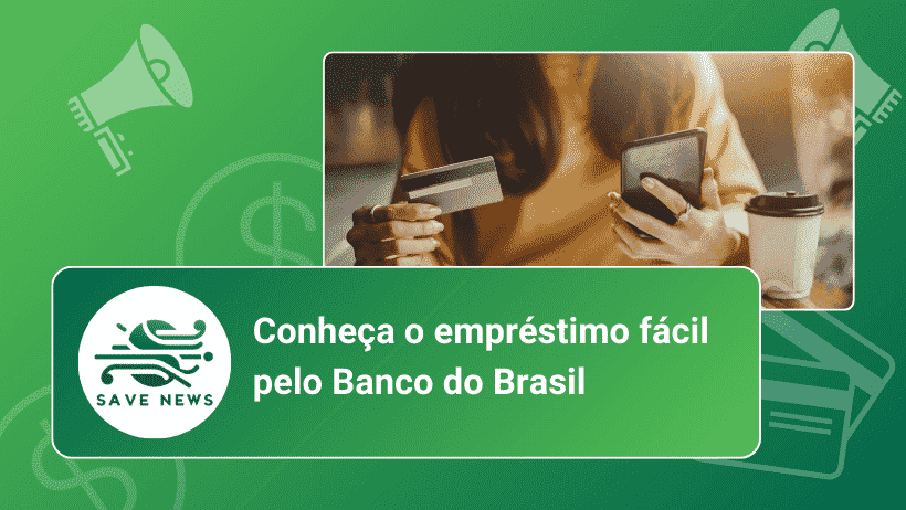 Conheça o empréstimo fácil pelo Banco do Brasil